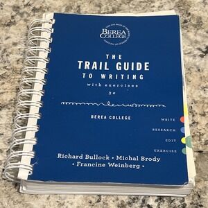 The Trail Guide to Writing 3rd ed. By‎ Berea College Richard Bullock